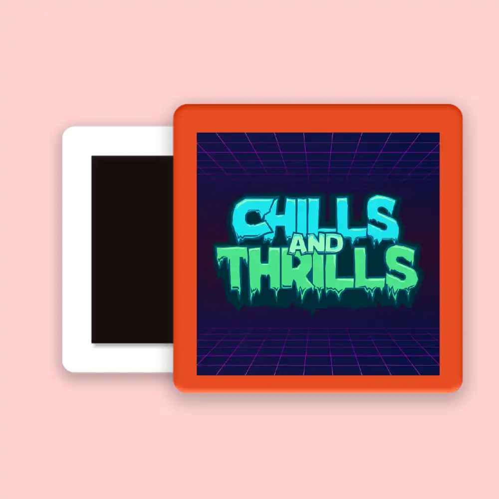 Chills And Thrills Fridge Magnet - Image 2