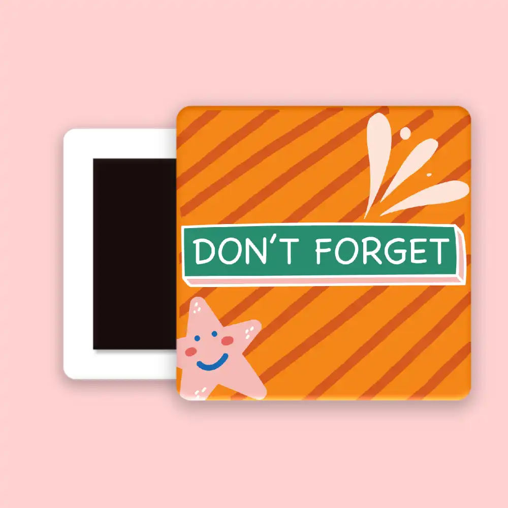 Don't Forget Fridge Magnet