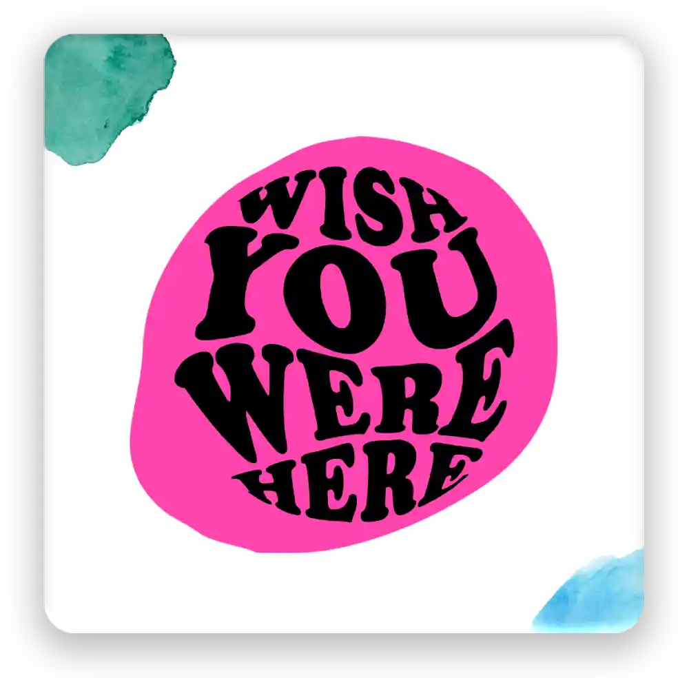 Wish You Were Here Fridge Magnet