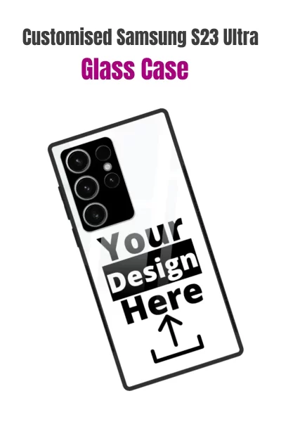 Customised Samsung Galaxy S23 Ultra Mobile Back Cover Glass Case