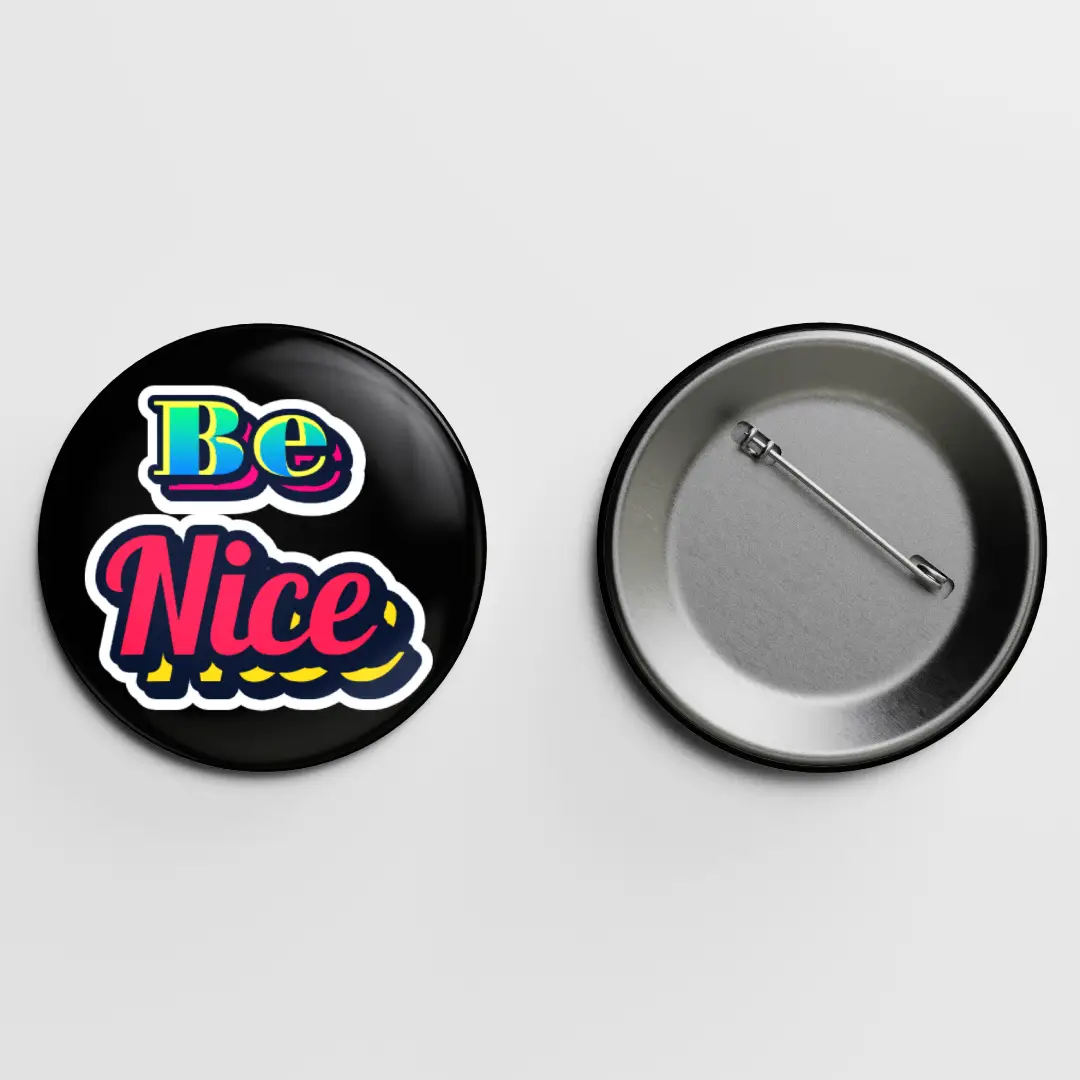 Be Nice Pin Button Badge