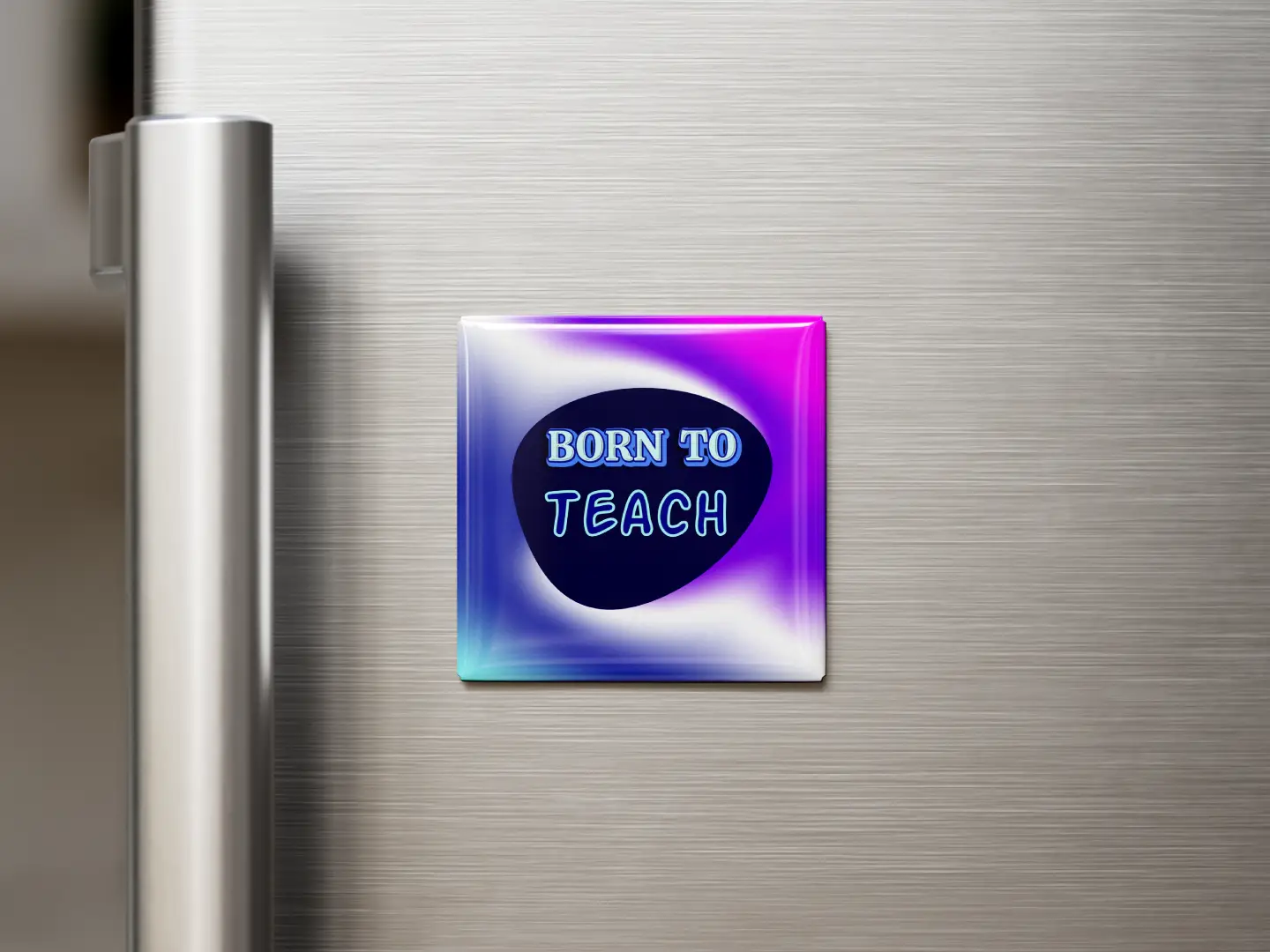 Born To Teach Square Fridge Magnet