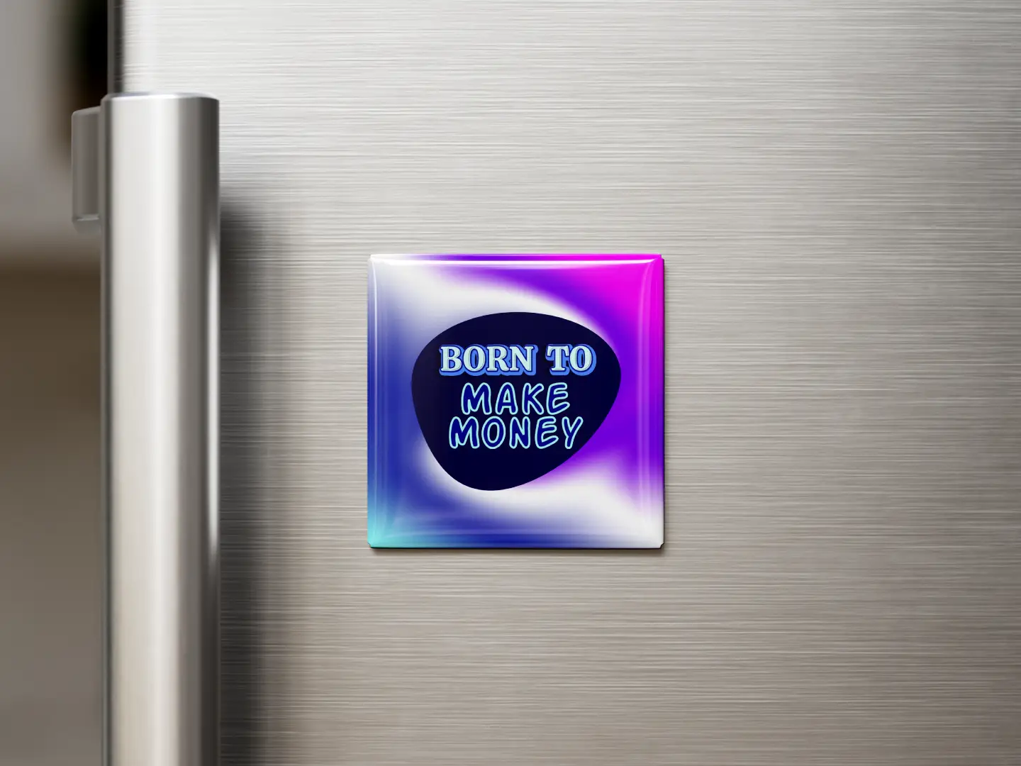 Born To Make Money Square Fridge Magnet