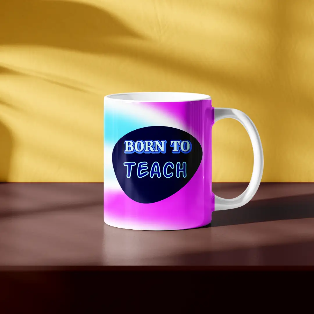 Born To Teach White Ceramic Coffee Mug