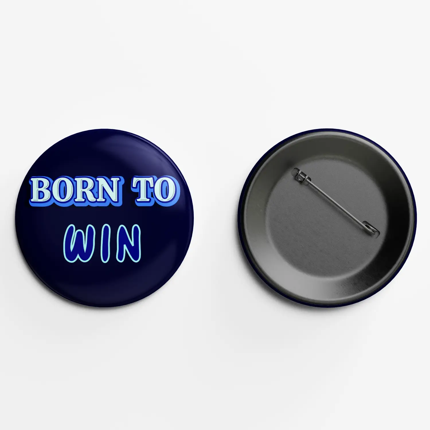 Born To Win Pin Button Badge