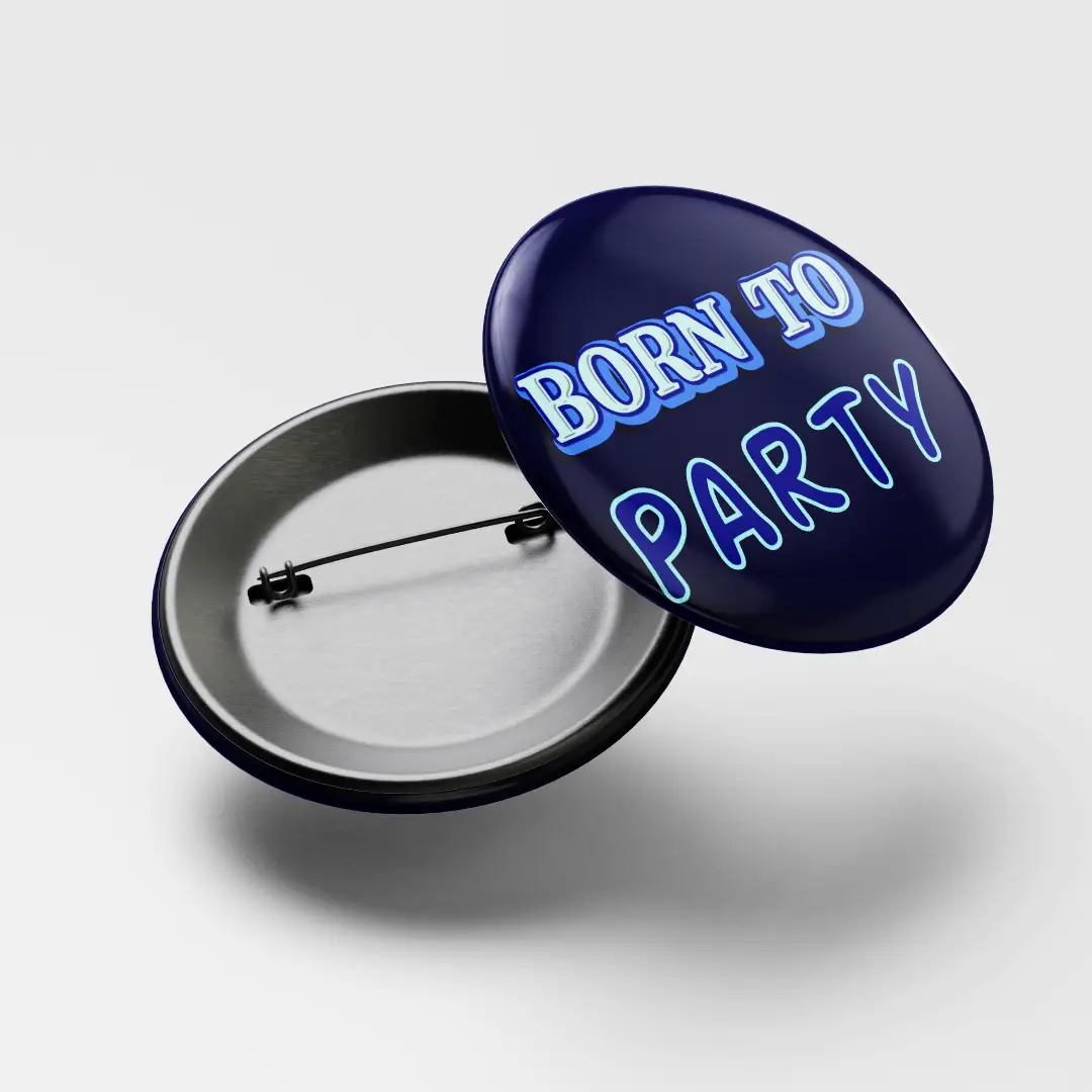 Born To Party Pin Button Badge - Image 3