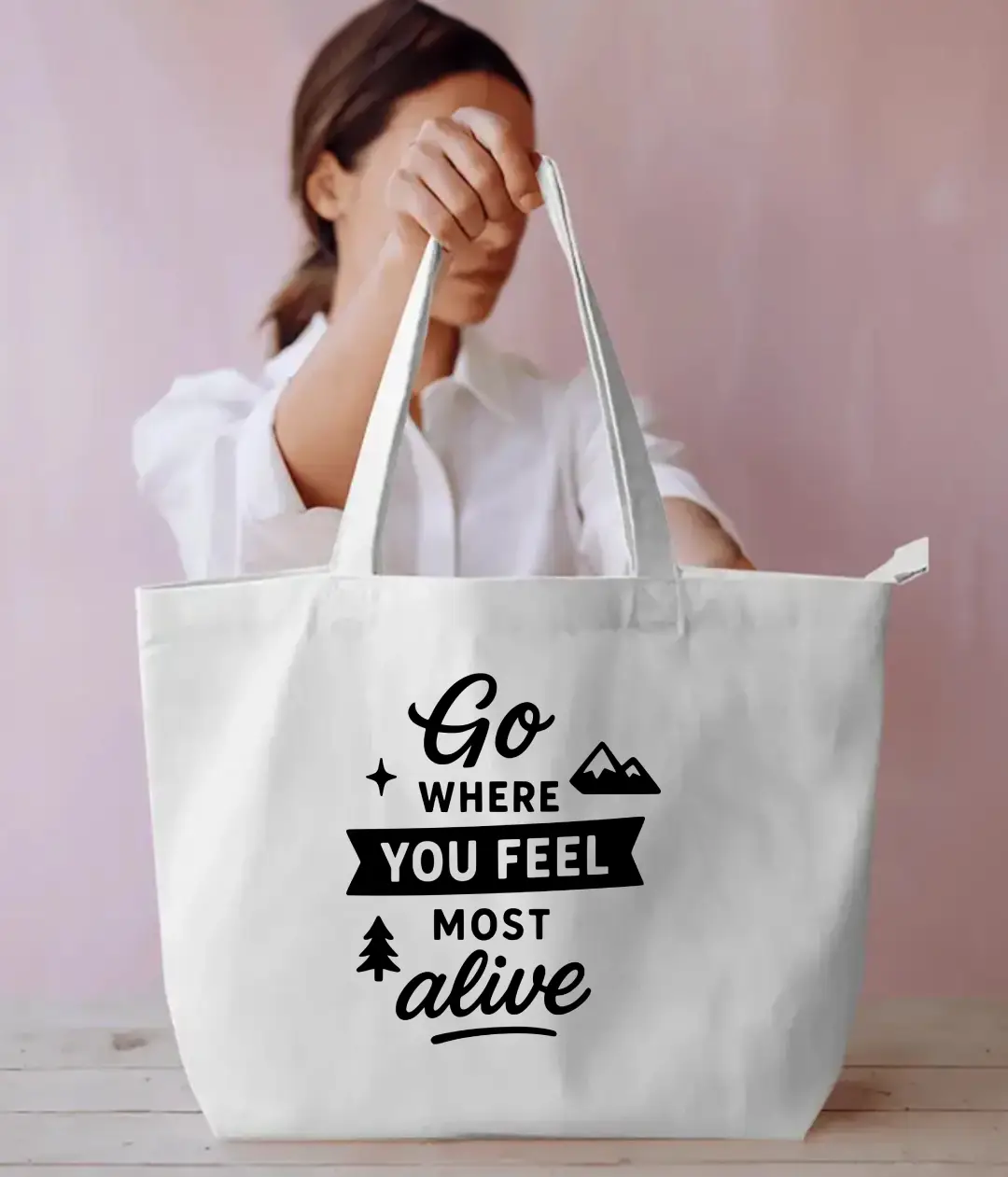Go Where You Feel Most Alive Everyday Large White Tote Bag