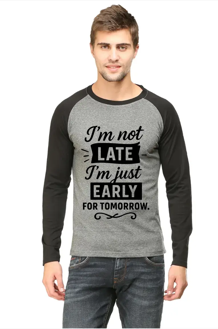 I Am Not Late Full Sleeve Raglan T-shirt - Image 2