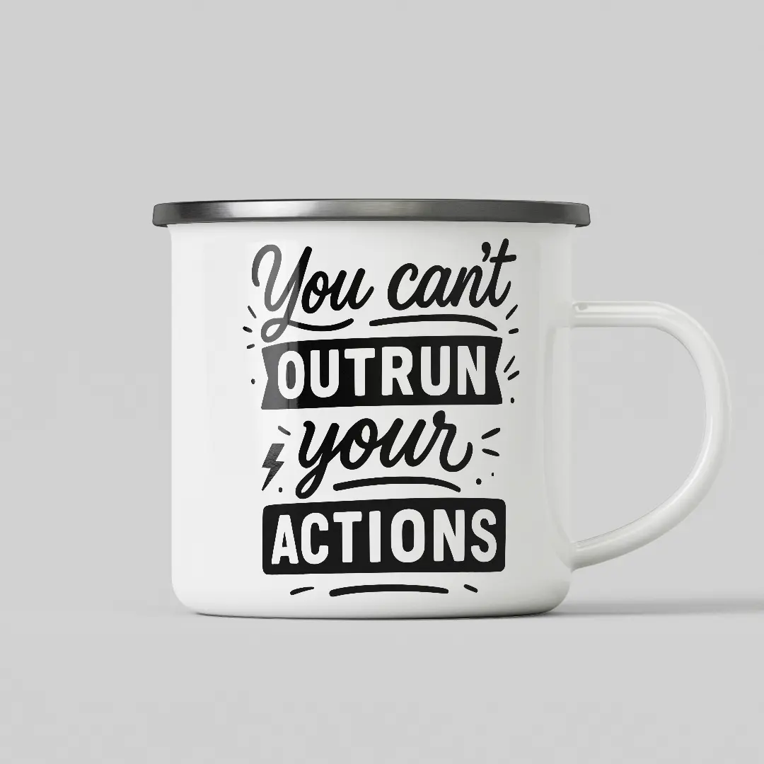 You Cant Outrun Your Actions White Enamel Mug - Image 2